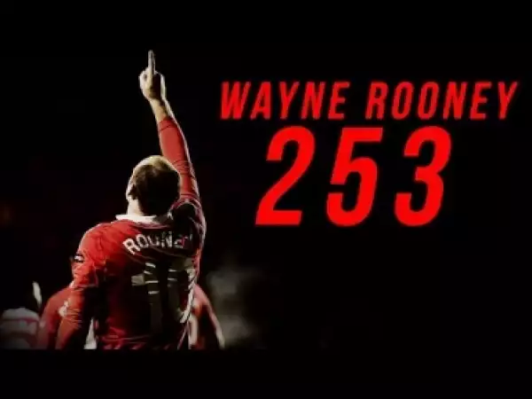 Video: WAYNE ROONEY ? ALL 253 GOALS